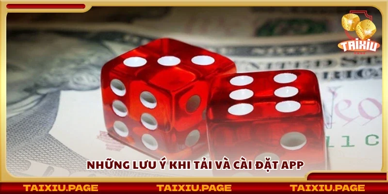 Các lưu ý khi tải và cài đặt app