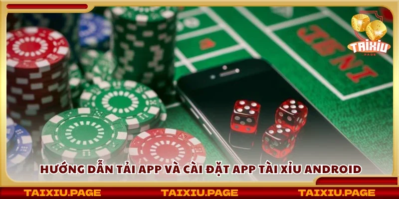 Cách tải app và cài đặt app tài xỉu Android
