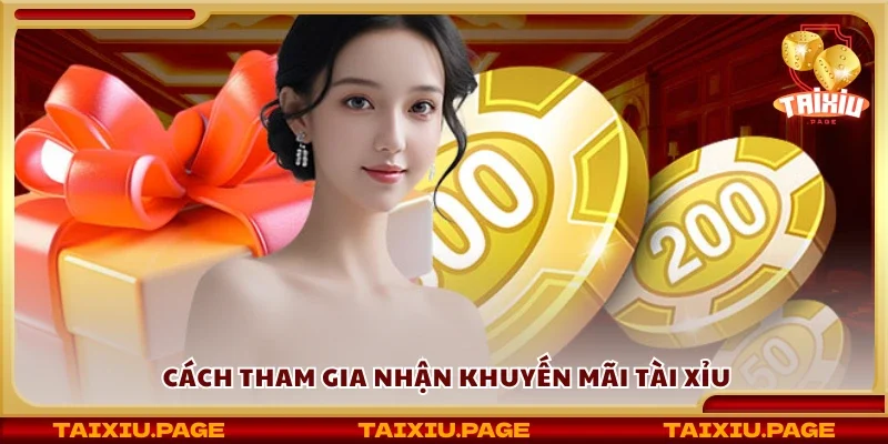 Hướng dẫn tham gia nhận khuyến mãi tài xỉu