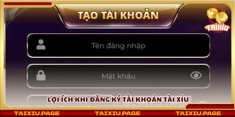 Lợi ích khi đăng ký tài khoản tài xỉu